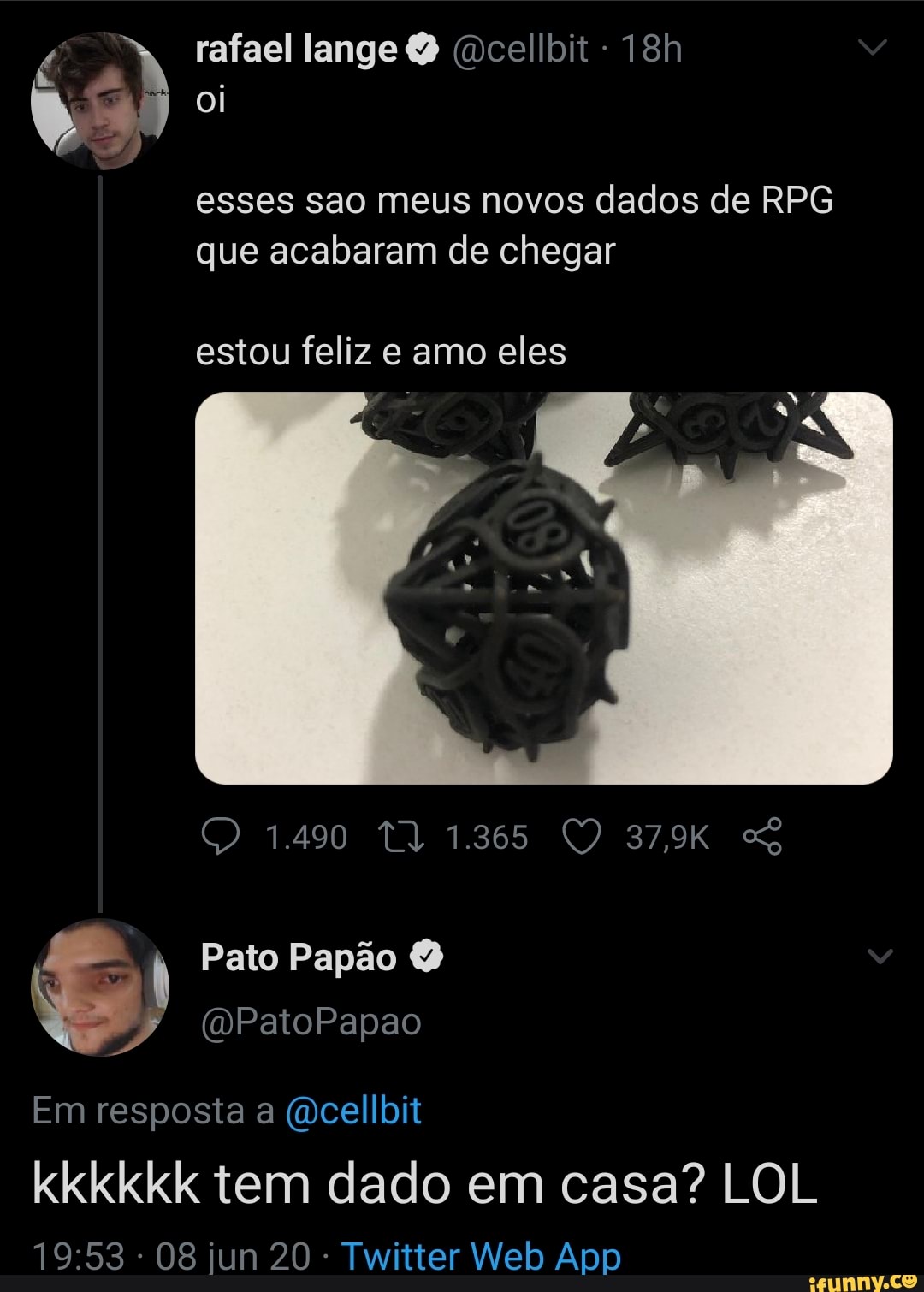esses sao meus novos dados de RPG
que acabaram de chegar
estou feliz e amo eles
Em resposta a @cellbit
kkkkkk tem dado em casa? LOL
Twitter Web App