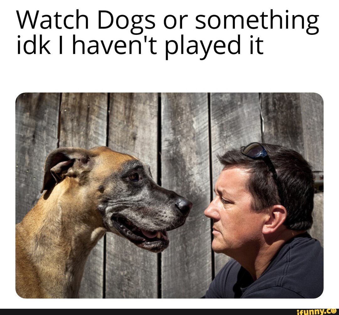 Watch Dogs or something idk I haven't played it