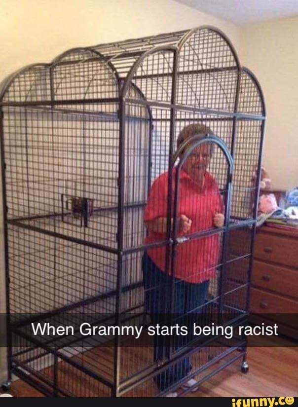 When Grammy starts being racist