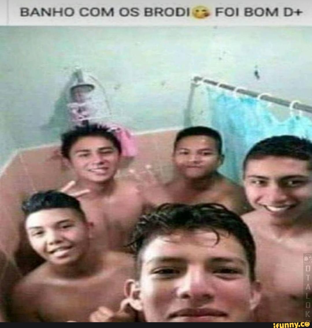 BANHO COM OS BRODI :5 FOI BOM D+
