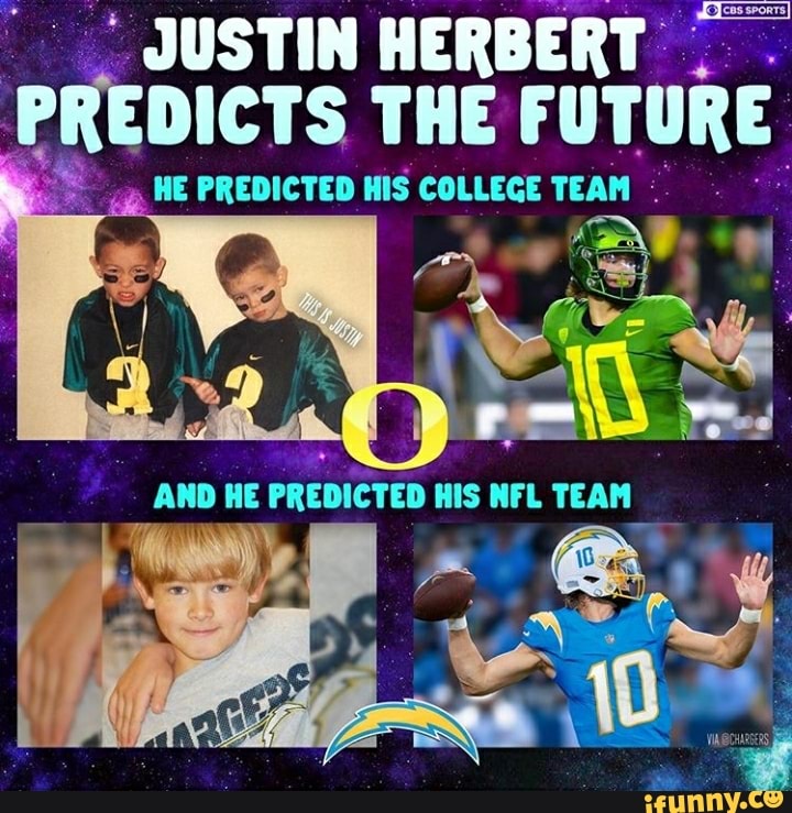 JUSTIN HERBERT I PREDICTS THE
FUTURE
3
e
HE PREDICTED HIS COLLEGE TEAM