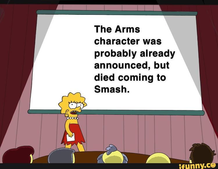 The Arms character was probably already announced, but died coming to
Smash.