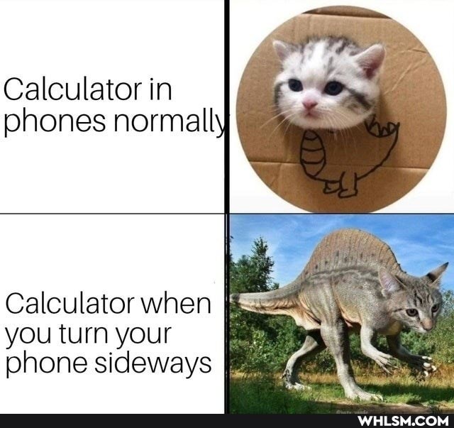 Calculator in phones normally
Calculator when you turn your phone sideways