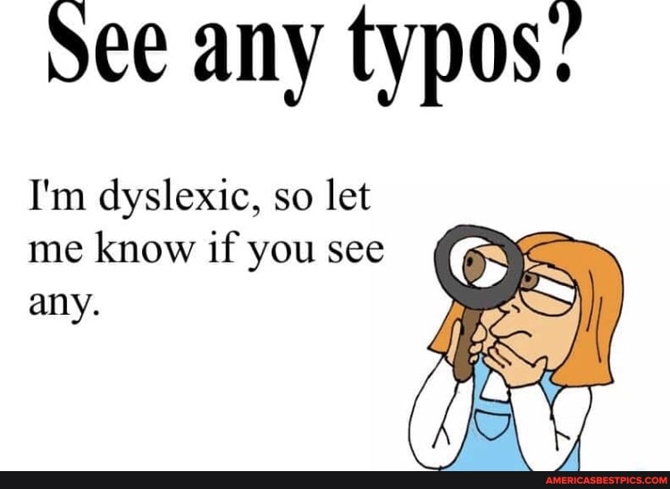 See any typos?
I'm dyslexic, so let me know if you see any.