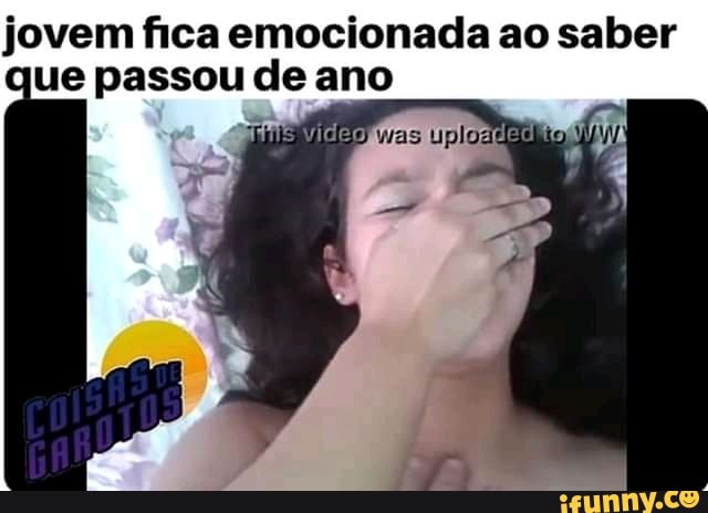 jovem fica emocionada ao saber
ue passou de ano
was uplo: