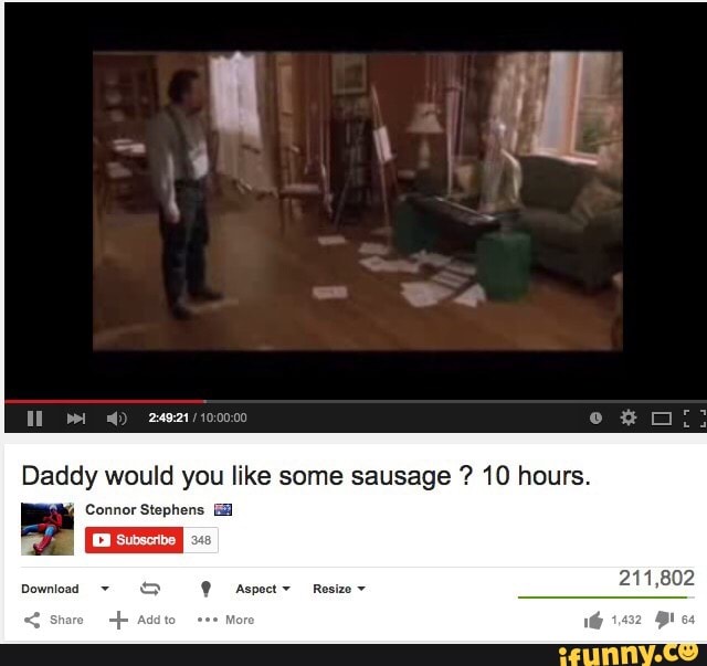 Daddy Would You Like Some Sausage 10 Hours Connorstevhens B