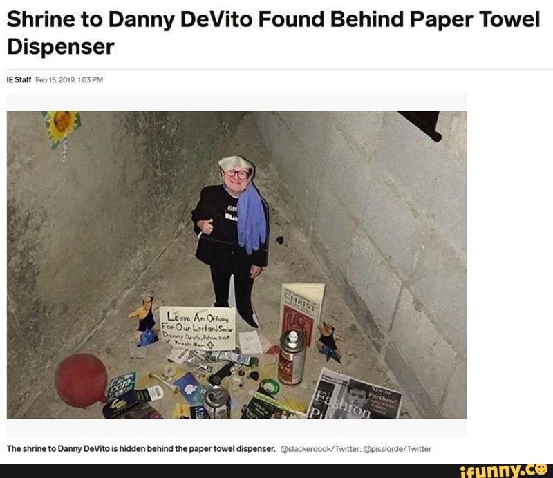 Shrine to Danny DeVito Found Behind Paper Towel Dispenser Feb PM 'The