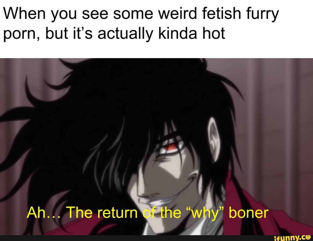 When you see some weird fetish furry porn, but it's actually ...