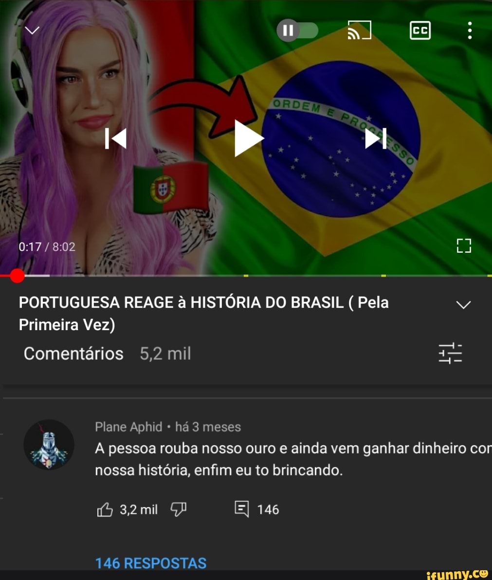 El
PORTUGUESA REAGE à HISTÓRIA DO BRASIL ( Pela NA Primeira Vez)
Comentários 5,2 mil
Plane Aphid há 3 meses
A pessoa rouba nosso ouro e ainda vem ganhar dinheiro cor nossa história, enfim eu to brincando.
32mil
146 RESPOSTAS
146