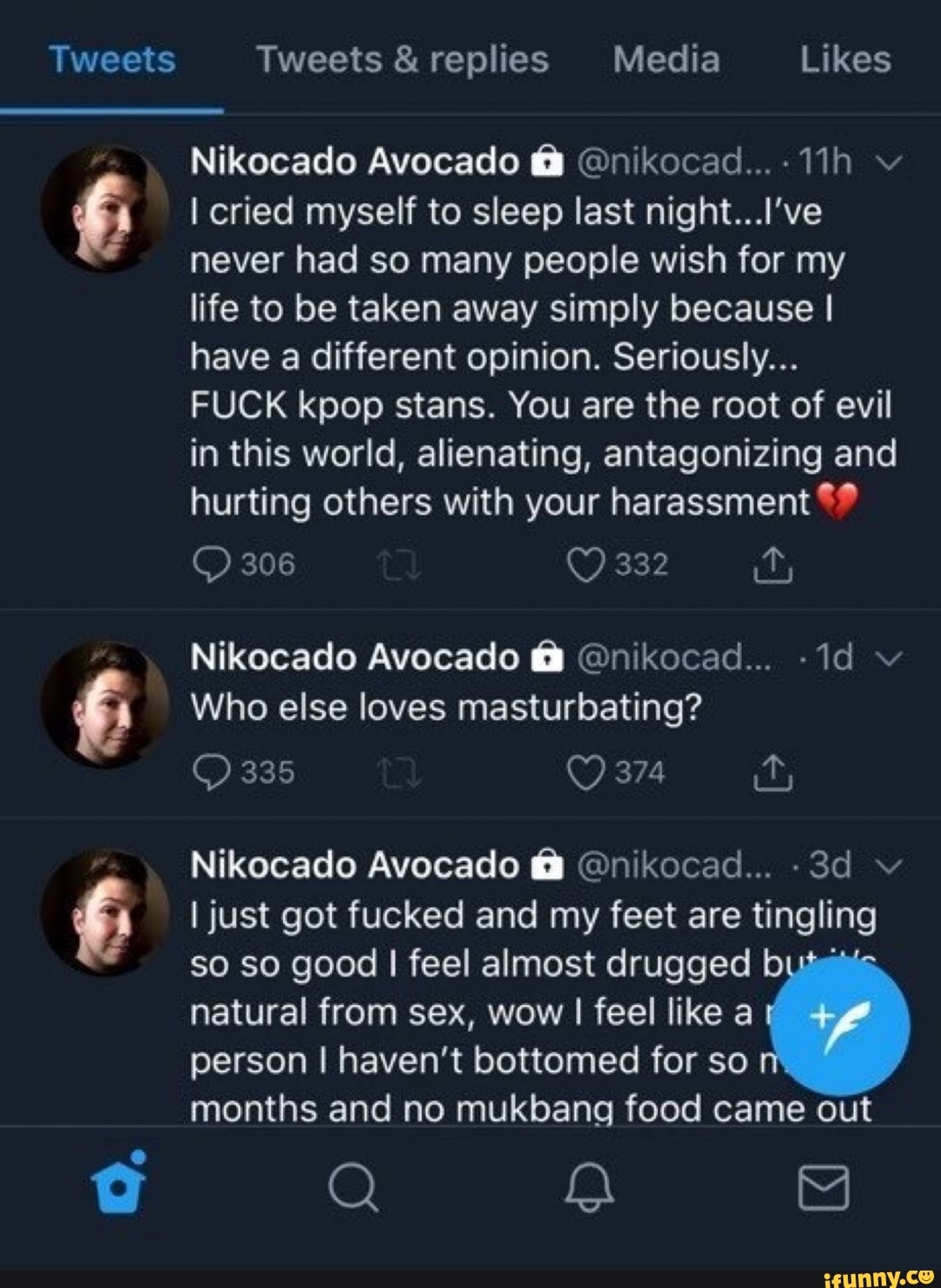 Tweets Tweets & replies Media Likes Nikocado Avocado @nikocad.... v I cried  myself to sleep last