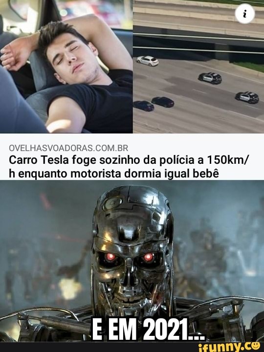 OVELHASVOADORAS.COM.BR
Carro Tesla foge sozinho da polícia a 150km/ h enquanto motorista dormia igual bebê
