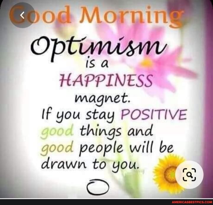 Ne
is a
HAPPINESS magnet.
If you stay POSITIVE things and good people will be drawn to you.
