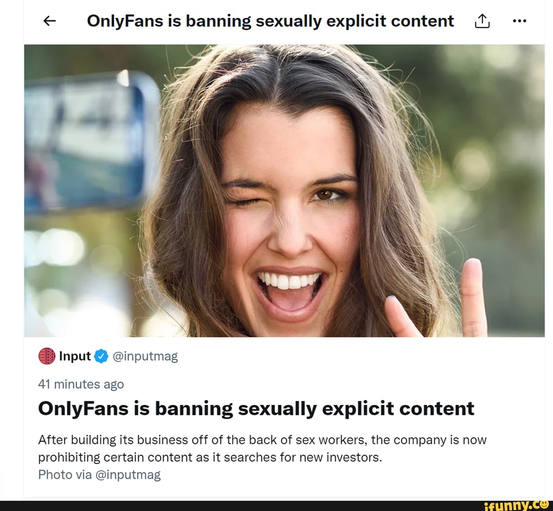 Onlyfans Is Banning Sexually Explicit Content Input Inputmag If 41