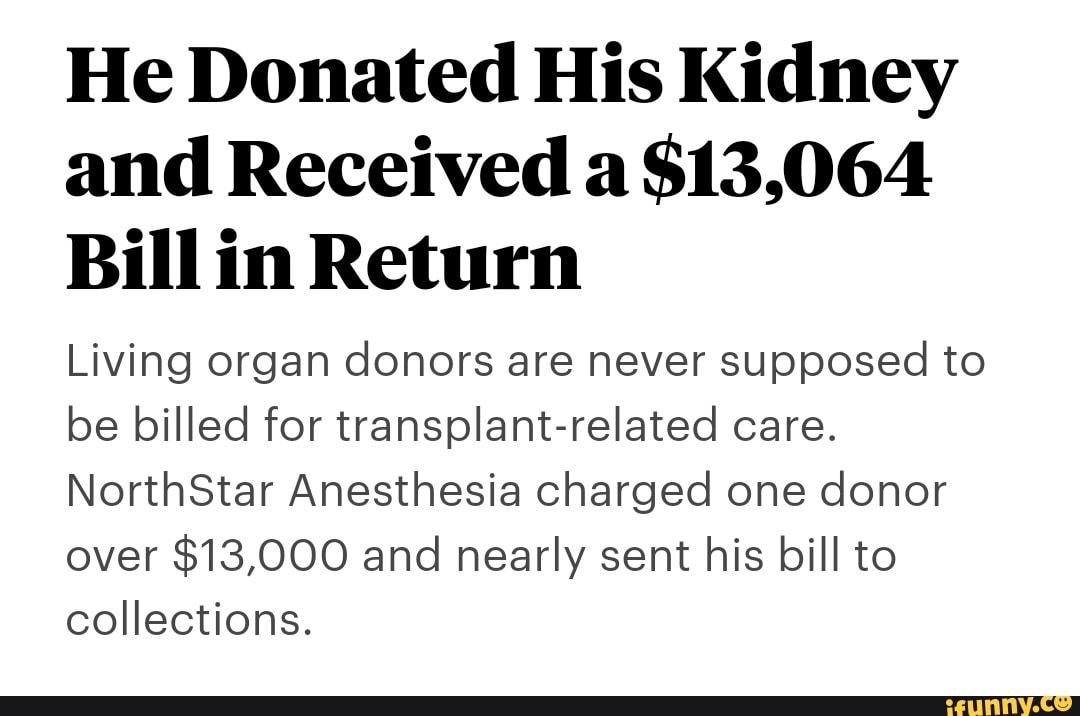 He Donated His Kidney and Received a 13,064 Bill in Return Living