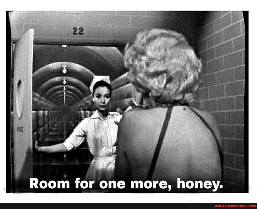 Room for one more, honey.