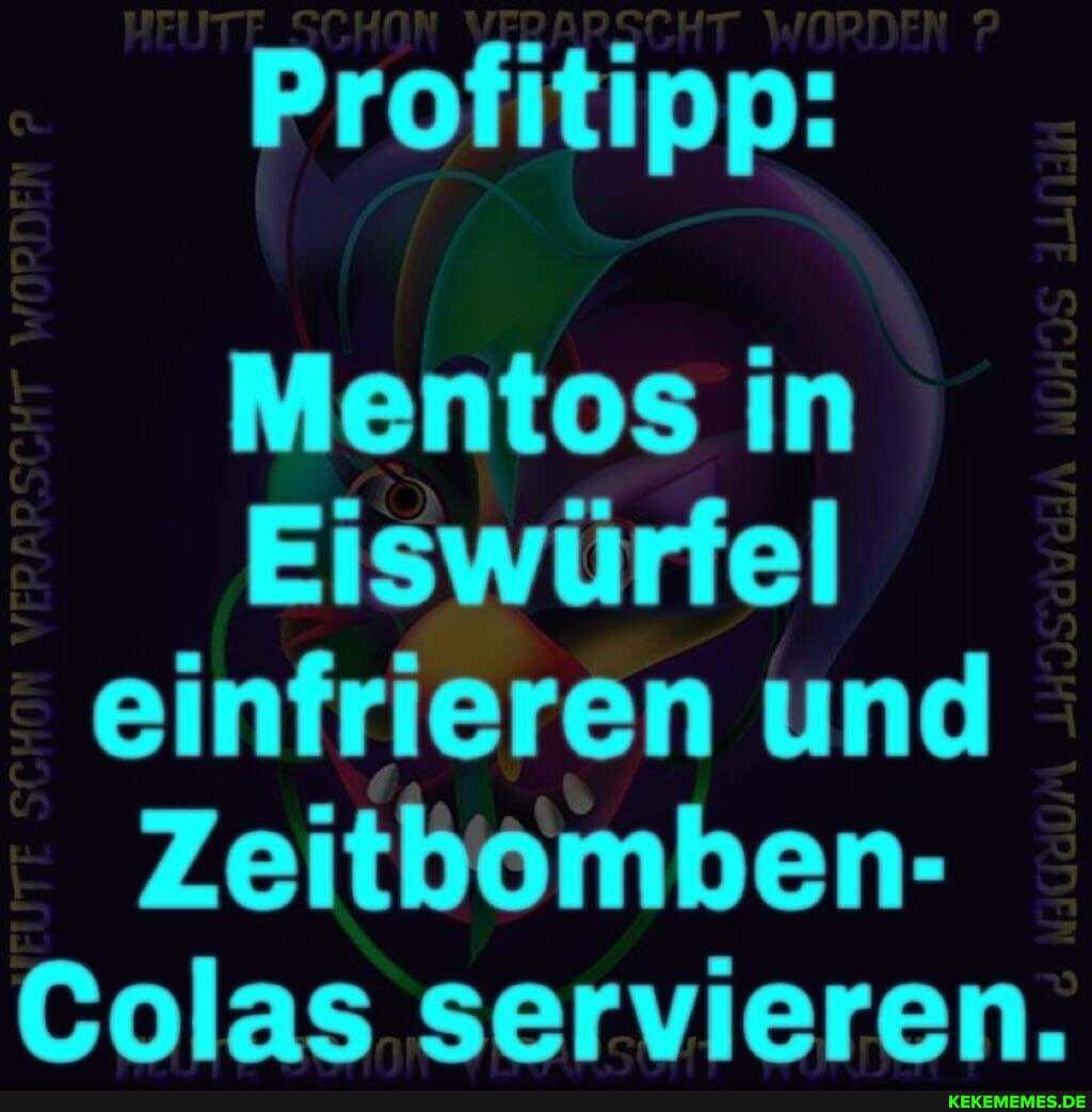 Profitipp:
In
Eiswürfel einfrieren und
Zeitbomben-
Colas servieren.