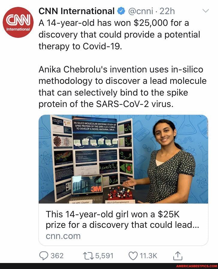 CNN International @ @cnni
CNN A 14-year-old has won $25,000 for a discovery that could provide a potential therapy to Covid-19.
Anika Chebrolu's invention uses in-silico methodology to discover a lead molecule that can selectively bind to the spike protein of the SARS-CoV-2 virus.
This 14-year-old girl won a prize for a discovery that could lead...