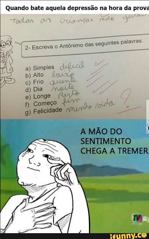 Quando bate aquela depressão na hora da prova
Todos MD Cuartas mee
x