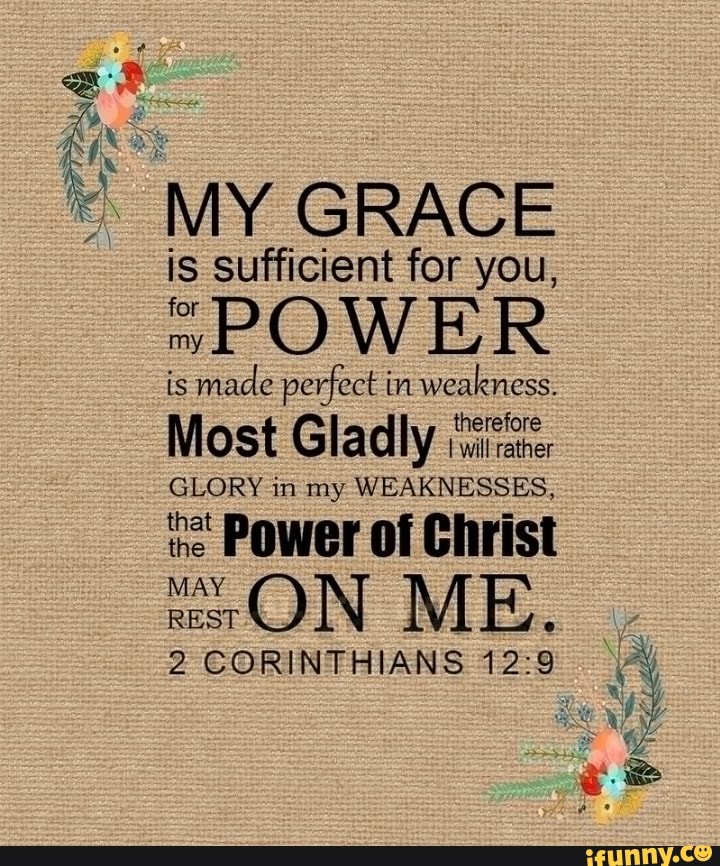 but-he-said-to-me-my-grace-is-sufficient-for-you-for-my-power-is-made