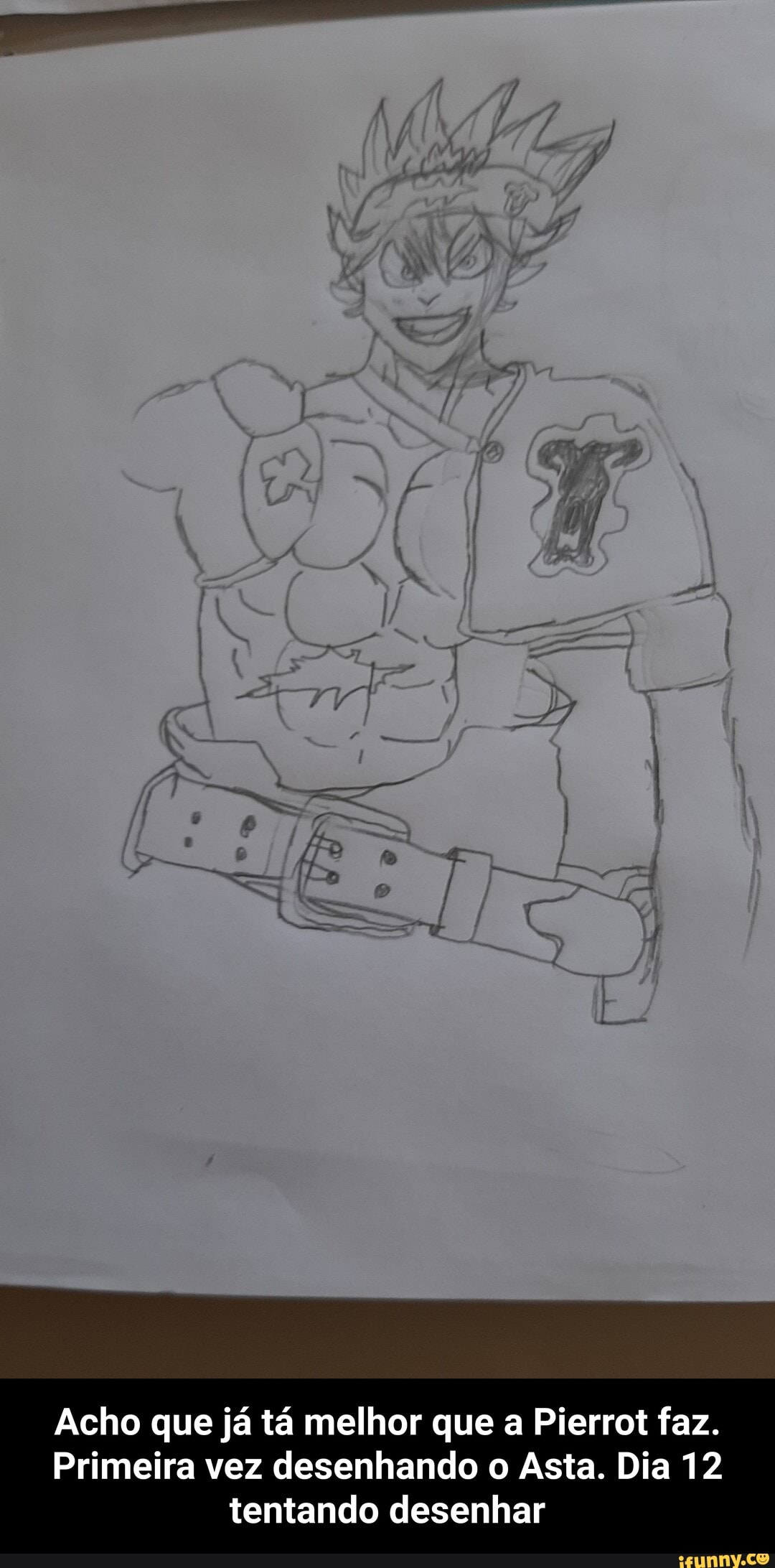 4 I AS
IN
Acho que já tá melhor que a Pierrot faz.
Primeira vez desenhando o Asta. Dia 12 tentando desenhar - Acho que já tá melhor que a Pierrot faz. Primeira vez desenhando o Asta. Dia 12 tentando desenhar