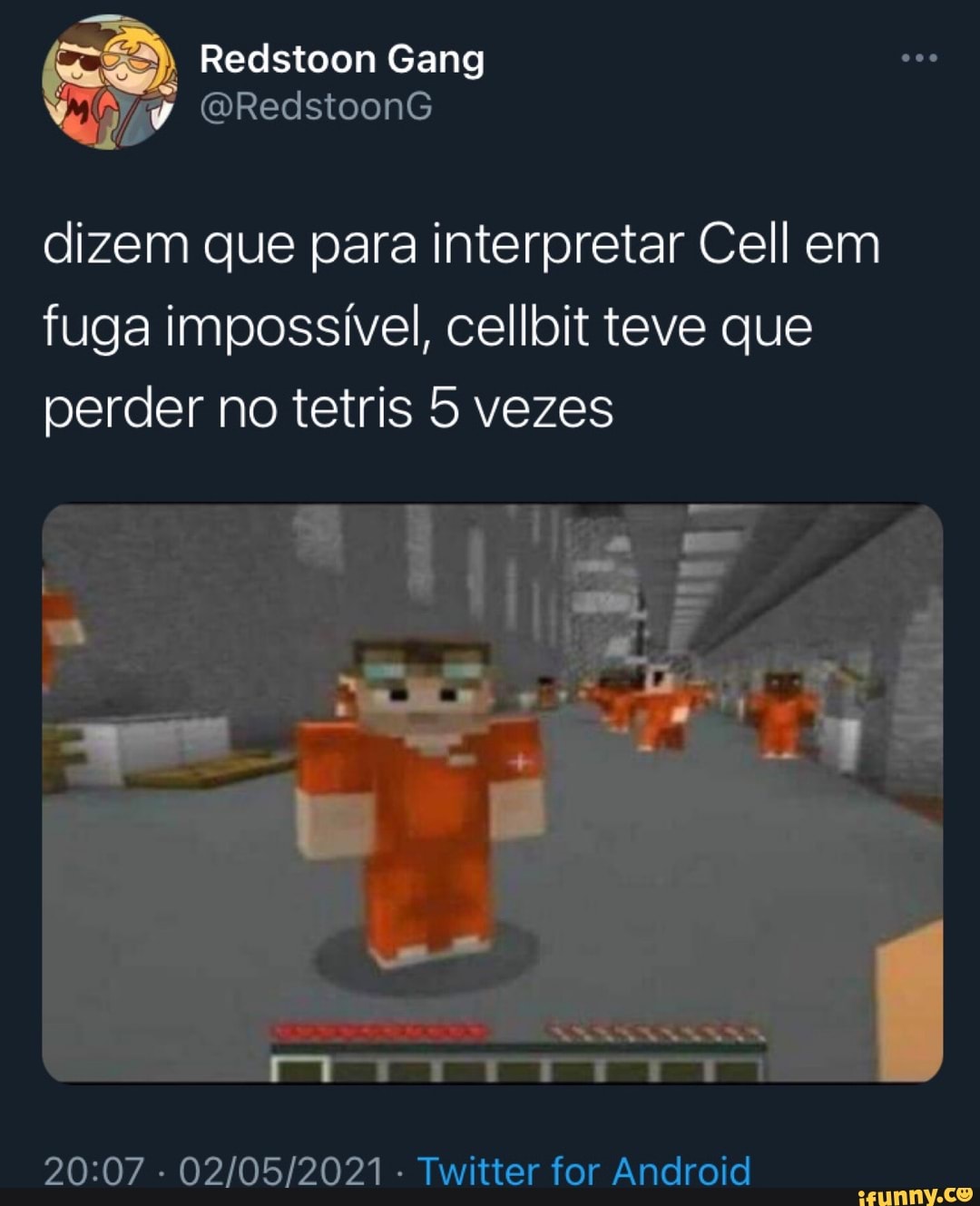 dizem que para interpretar Cell em fuga impossível, cellbit teve que perder no tetris 5 vezes
- Twitter for Android