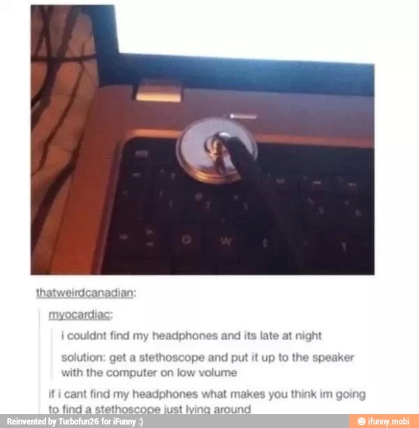 t
i
couldnt find my headphc
s
and its late at night
with the computer on olume
t find my head cal hones what makes you think im going
dd O pe just a arounc