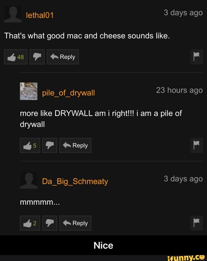 That's what good mac and cheese sounds like. - Nice