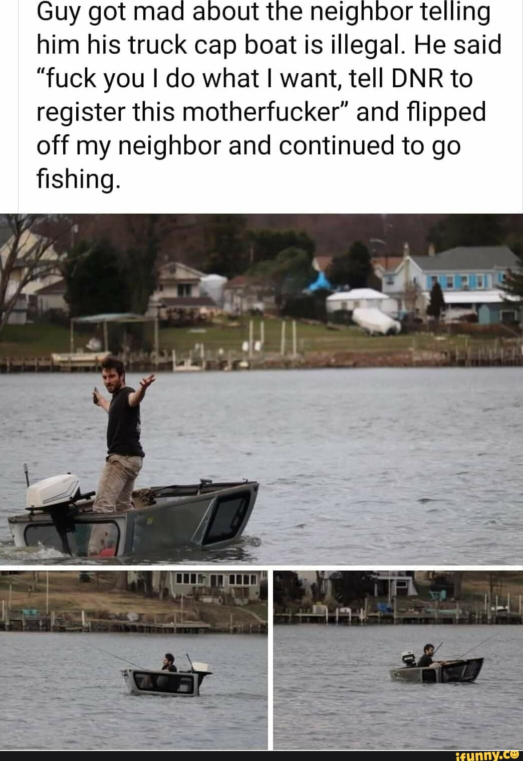 Guy got mad about the neighbor telling him his truck cap boat is