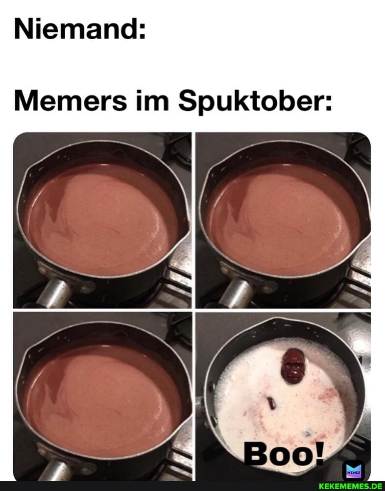 Niemand:
Memers im Spuktober: