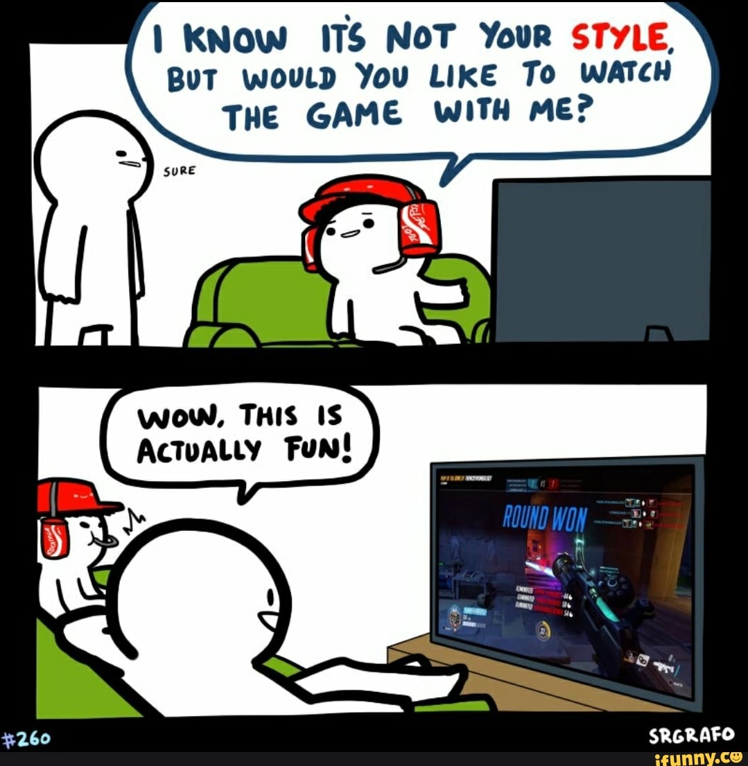 KNow ITS NoT Your STYLE,
BuT woulD You LIKE To WATCH THE GAME WITH ME?
wow), THis
Fun!
#260
SRGRAFO
