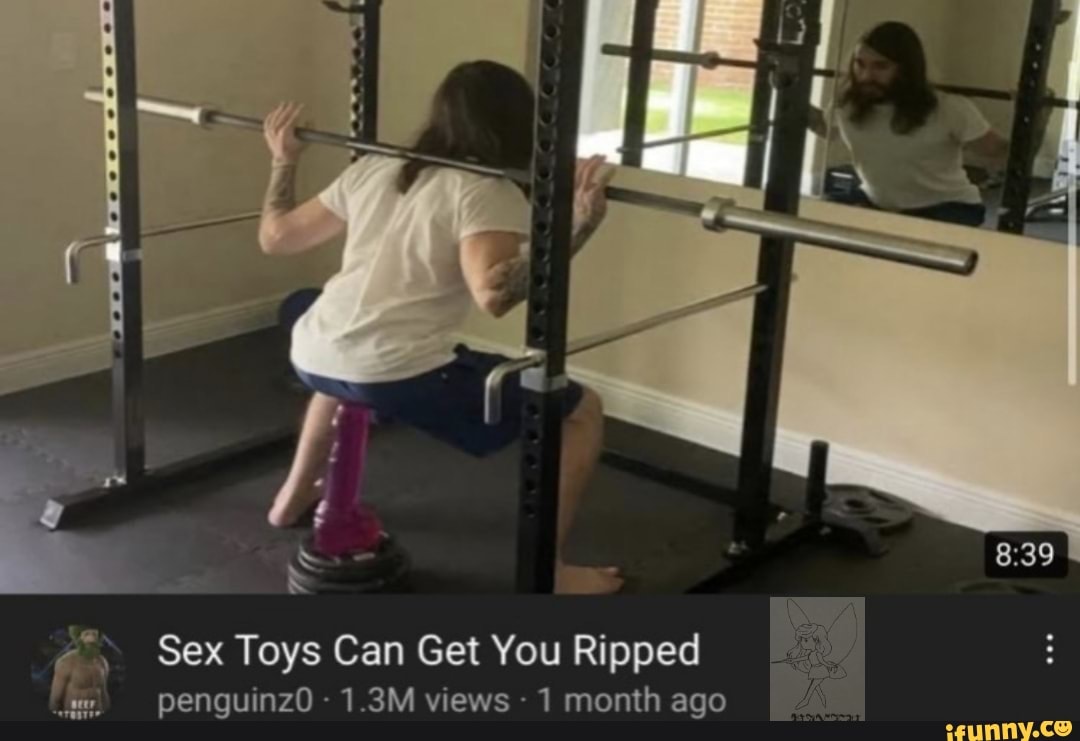 Sex Toys Can Get You Ripped penguinz0 -1.3M views 1 month ago - iFunny