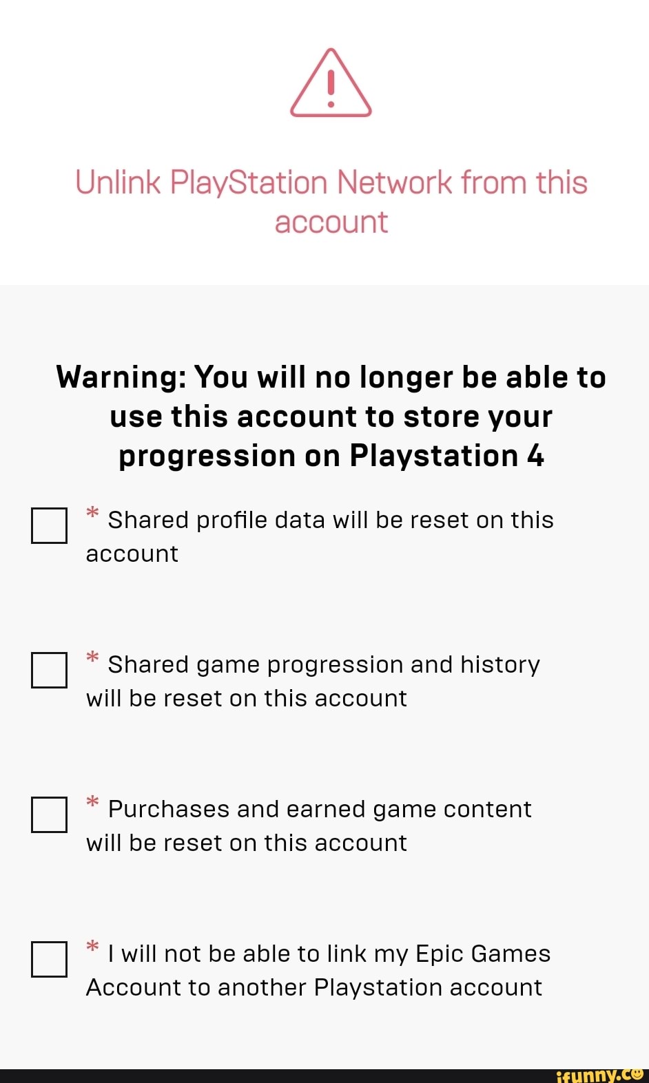 A Unlink PlayStation Network from this account Warning You will no