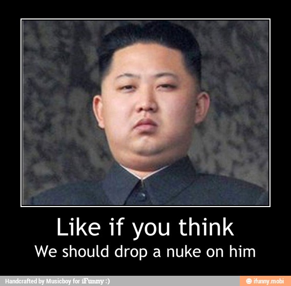 Like if you think
We should drop a nuke on him - Like if you think
We should drop a nuke on him