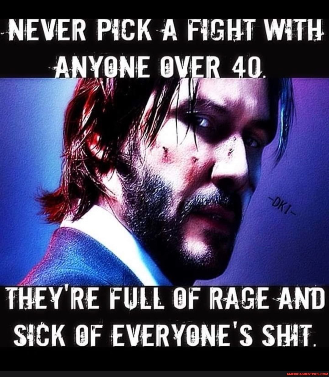 NEVER PICK & WiTH ANYONE 40
THEY RE FULL OF RASE AND SICK OF EVERYONE S SHIT
