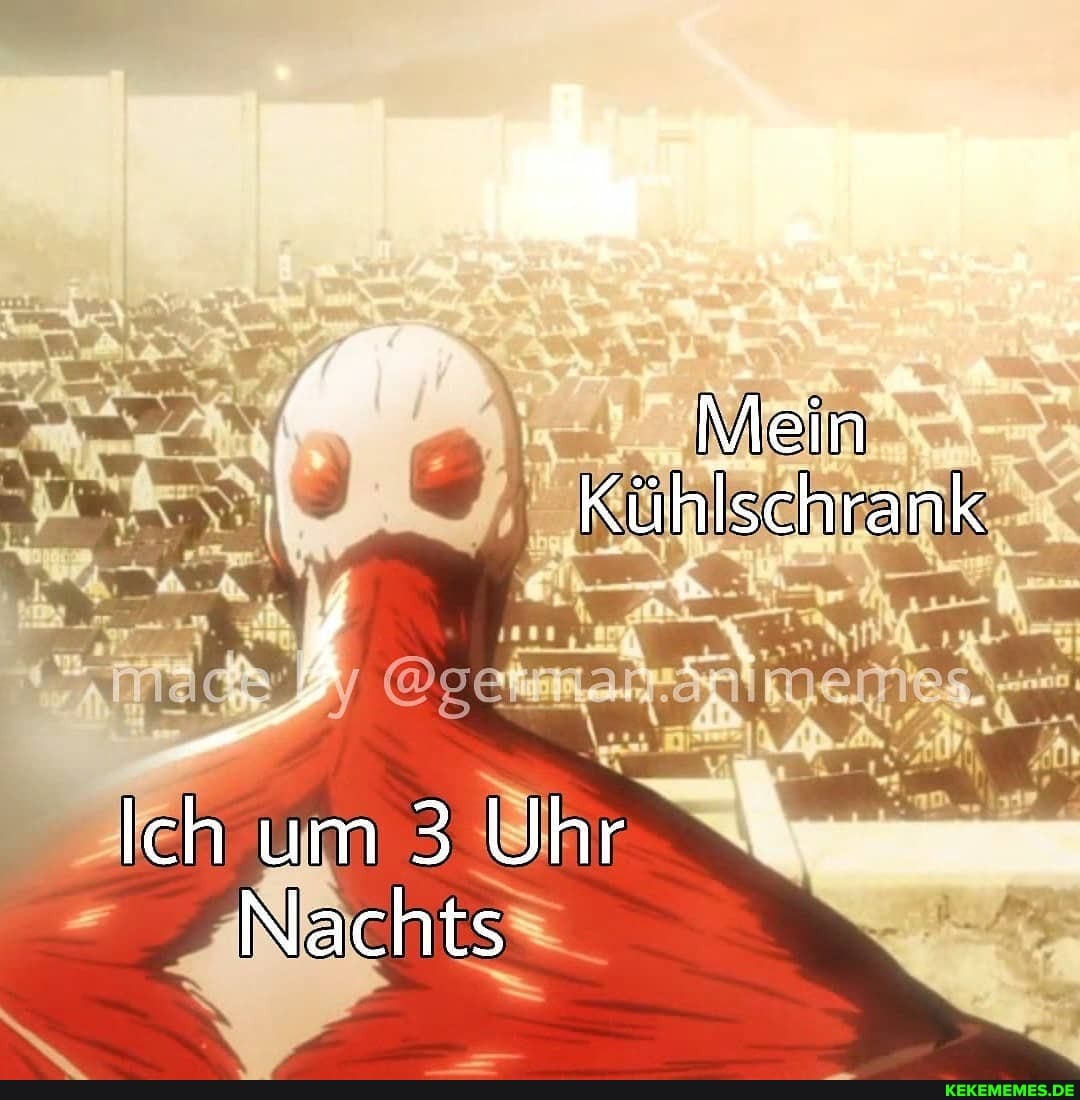 Mein"
Kühlschrank
Ich um Uhr -
Nachts