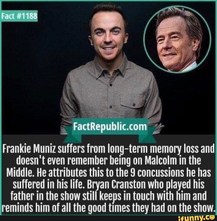 How Did Frankie Muniz Lose His Memory Fact Frankie Muniz suffers from long-term memory loss and doesn't even