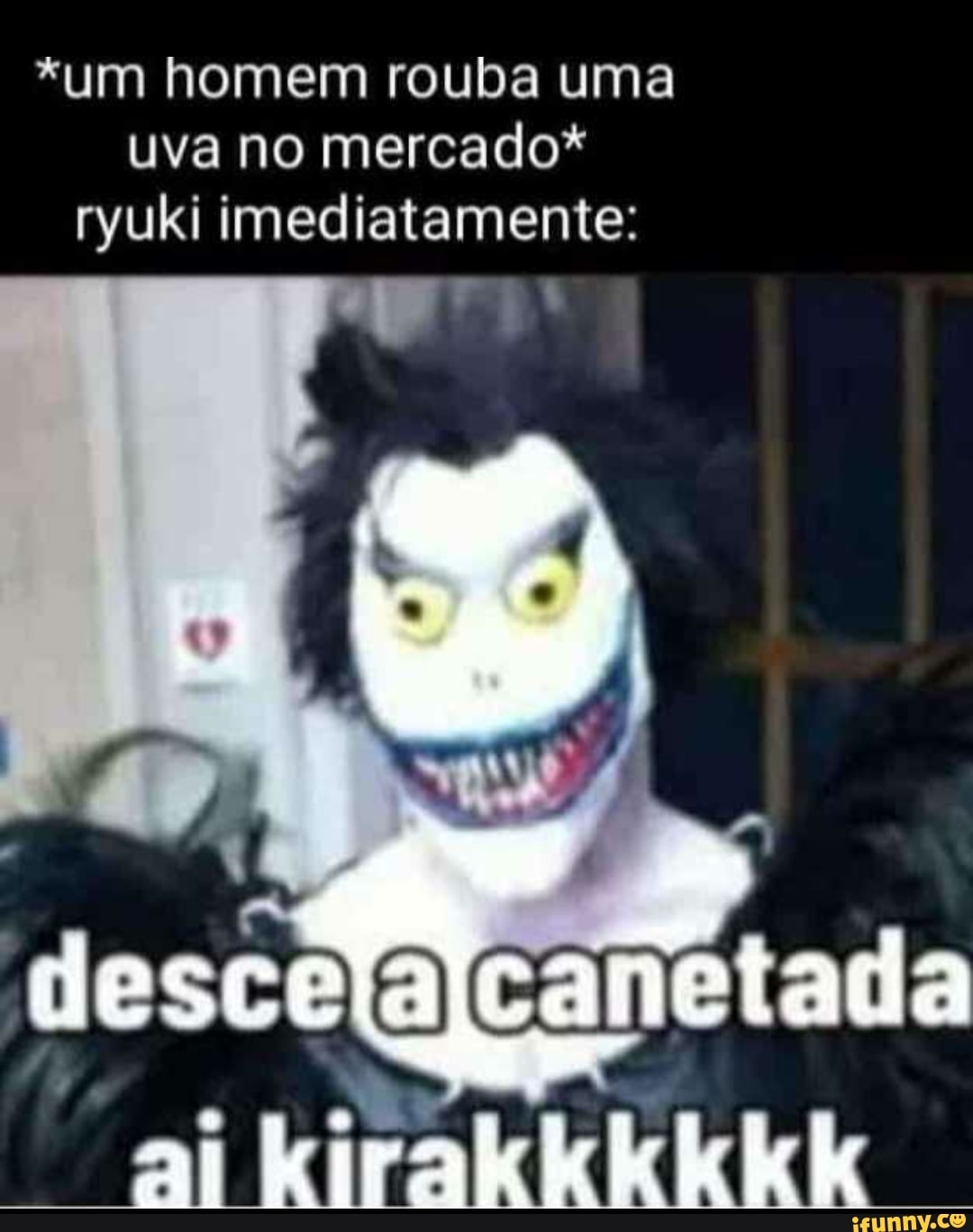 *um homem rouba uma uva no mercado* ryuki imediatamente:
Al