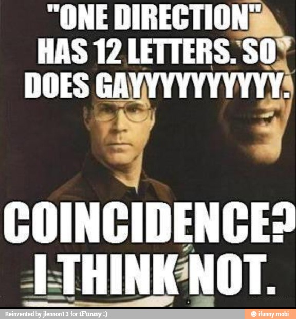 "ONE DIRECTIONS
HAS 12 LETTERS. S07
DOES
COINCIDENCE?