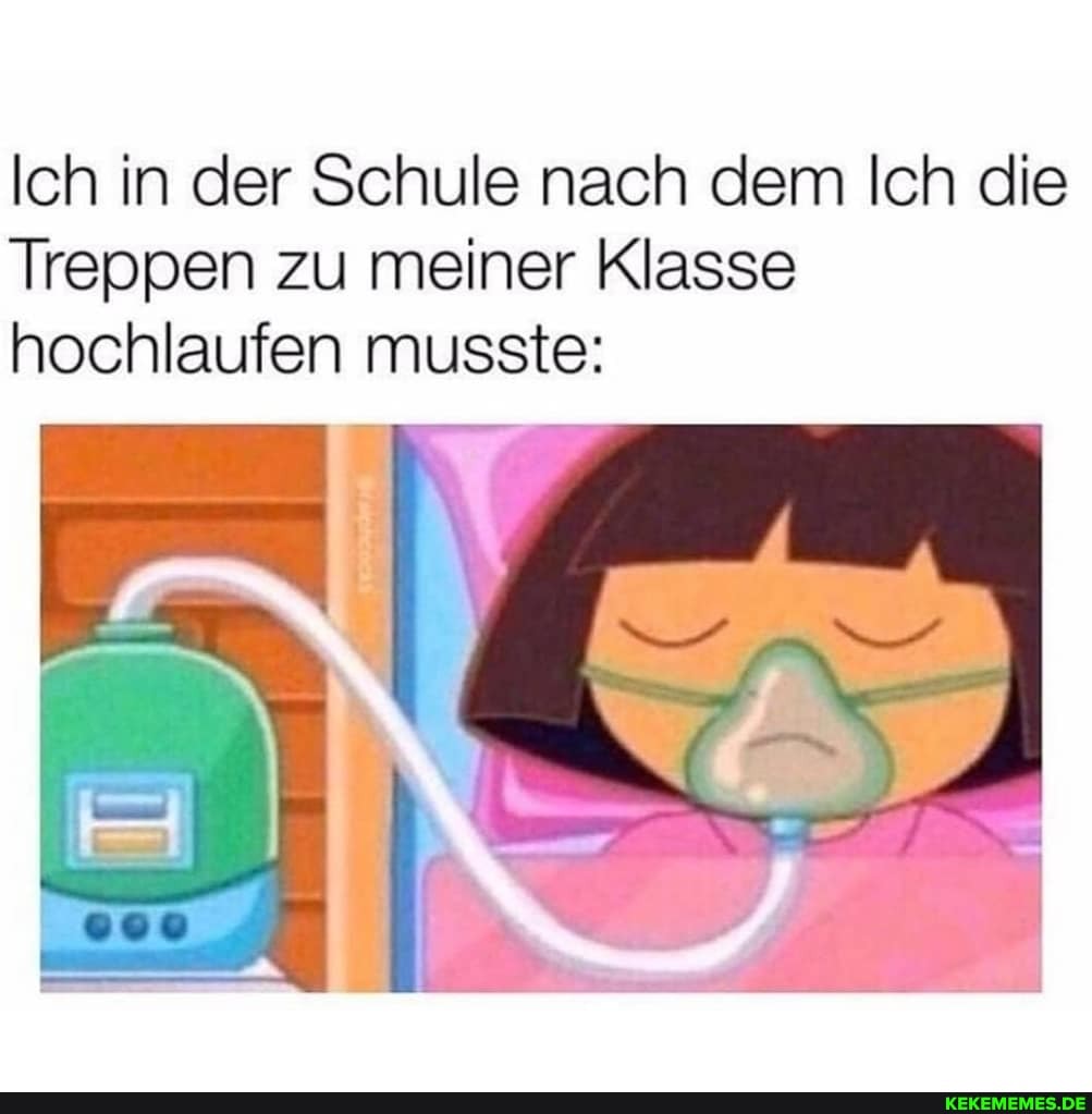 Ich in der Schule nach dem Ich die
Treppen zu meiner Klasse hochlaufen musste: