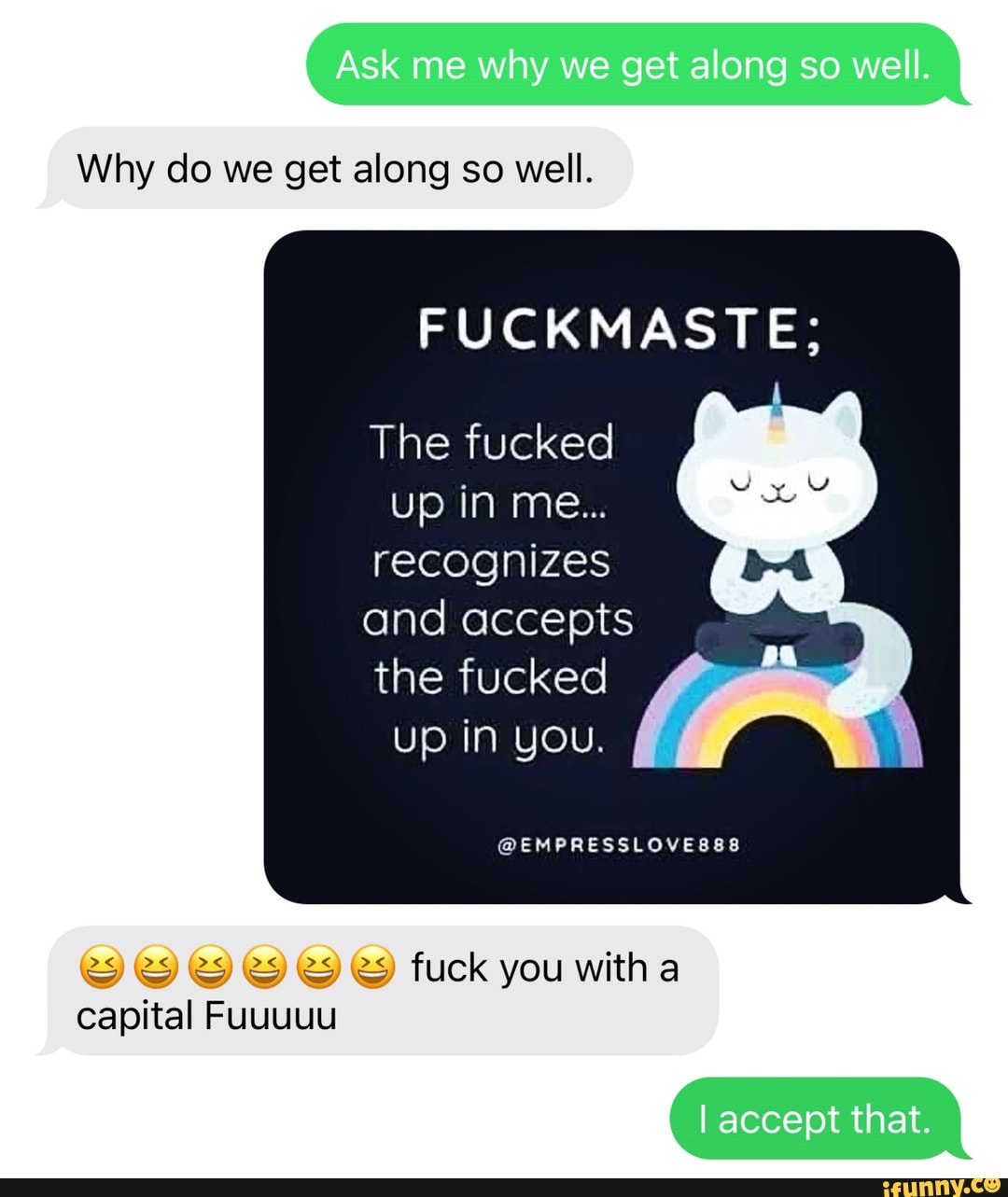 Ask me why we get along so well. I Why do we get along so well.