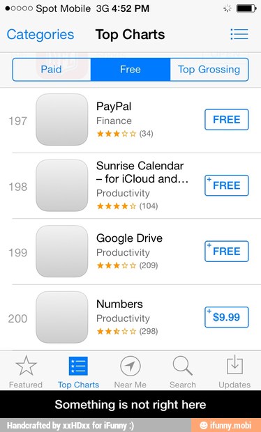 eo000 Spot Mobile 3G 4:52 PM
Categories Top Charts
Sunrise Calendar
for iCloud and... ig FREE
Google Drive
Pro
FREE - Something is not right here