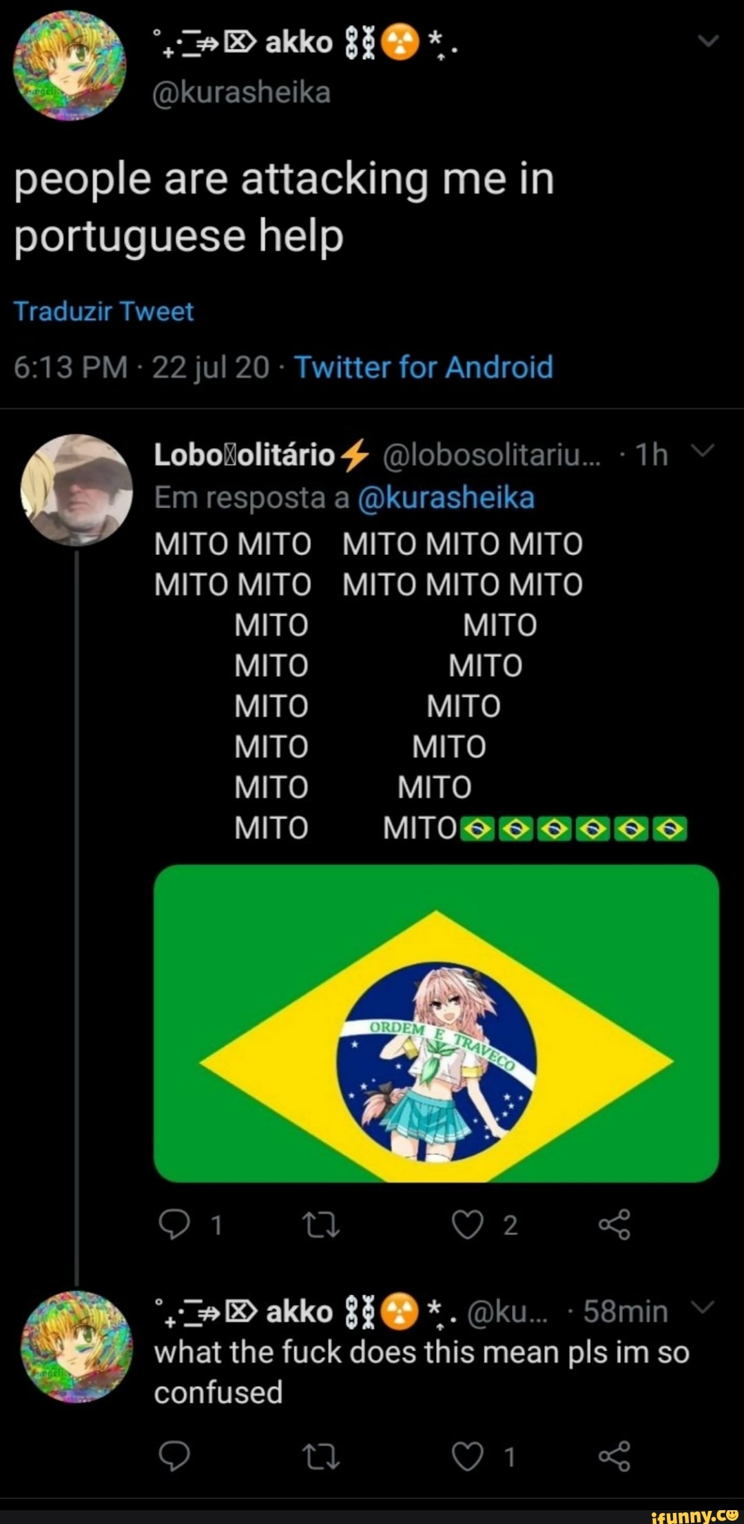 people are attacking me in
portuguese help
Twitter for Android
Lobololitário 4 (Dlobosolitariu... -1h (o Em resposta a @kurasheika
MITO MITO MITO MITO MITO
MITO MITO MITO MITO MITO