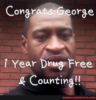 Congrats George
Year Drug Free
Counting!