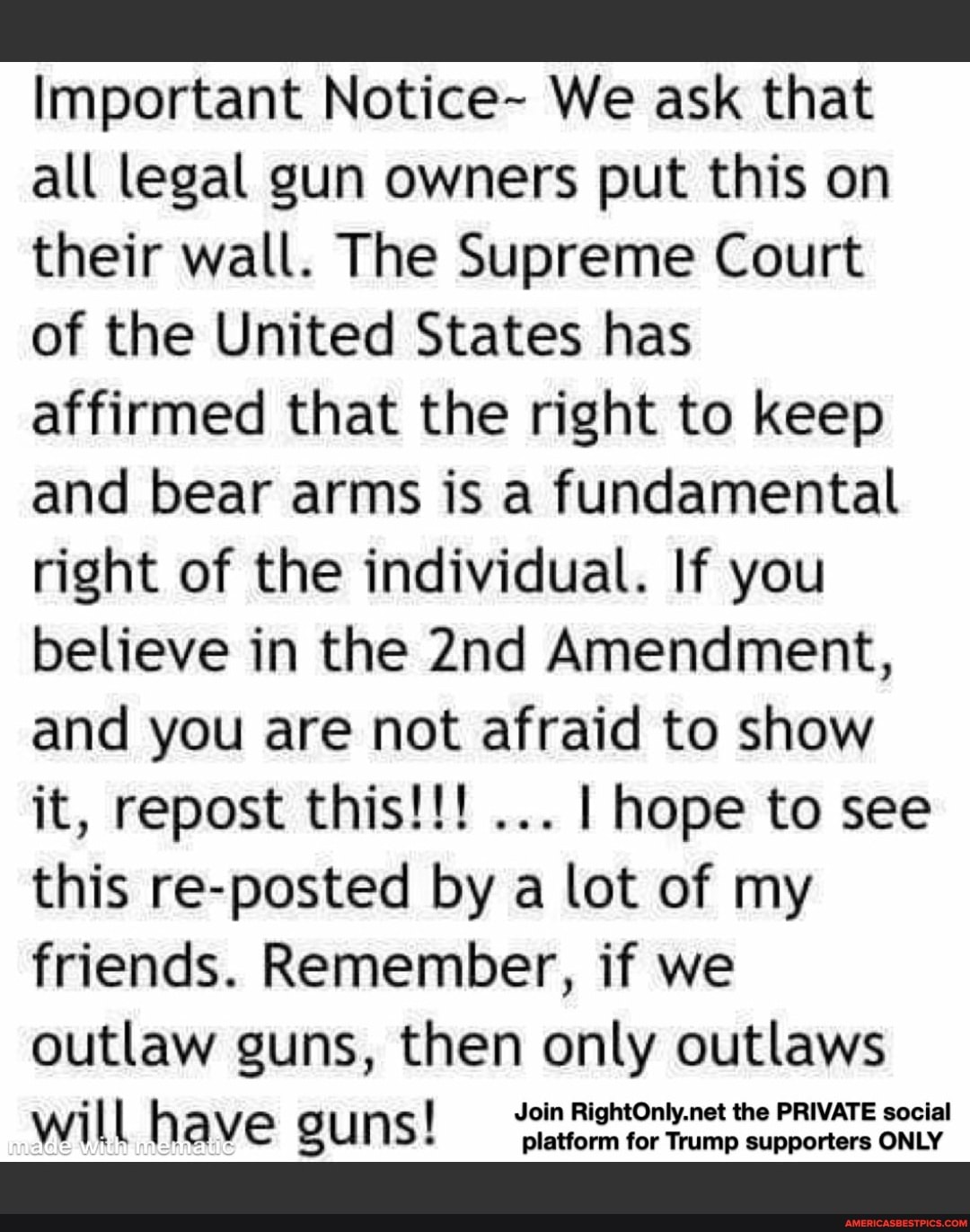 Important Notice We ask that all legal gun owners put this on their wall. The Supreme Court of