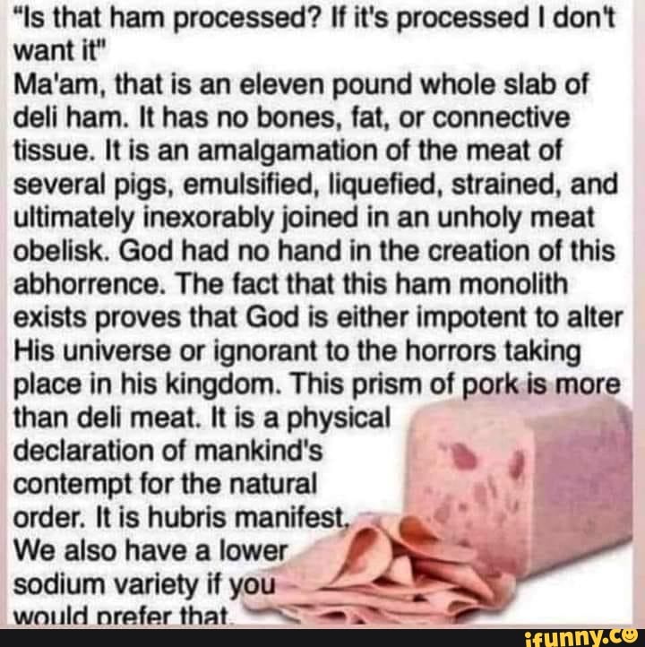 is-that-ham-processed-if-it-s-processed-i-don-t-want-it-ma-am-that