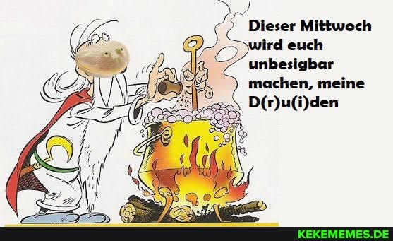 Dieser Mittwoch
ird euch unbesigbar machen, meine