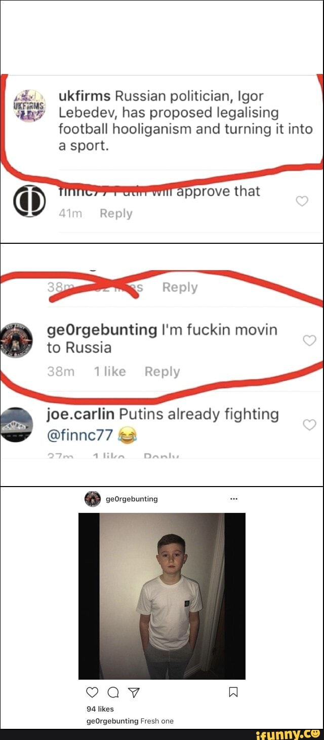Ho
UKFIRMS
um
ukfirms Russian politician, Igor
Lebedev, has proposed legalising
football hooliganism and turning it into
a sport.
prove that o
to Russia
joe.carlin Putins already fighting