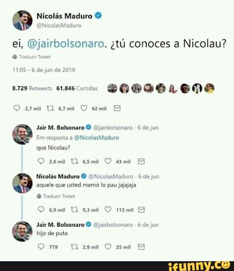 ei, Ojairbolsonaro. ;tú conoces a Nicolau?