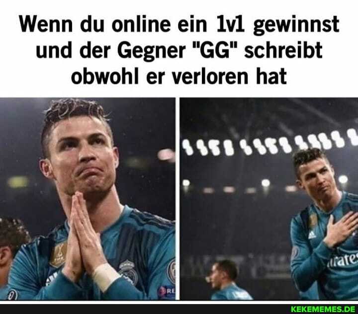 Wenn du online ein gewinnst und der Gegner "GG" schreibt obwohl er verloren hat
