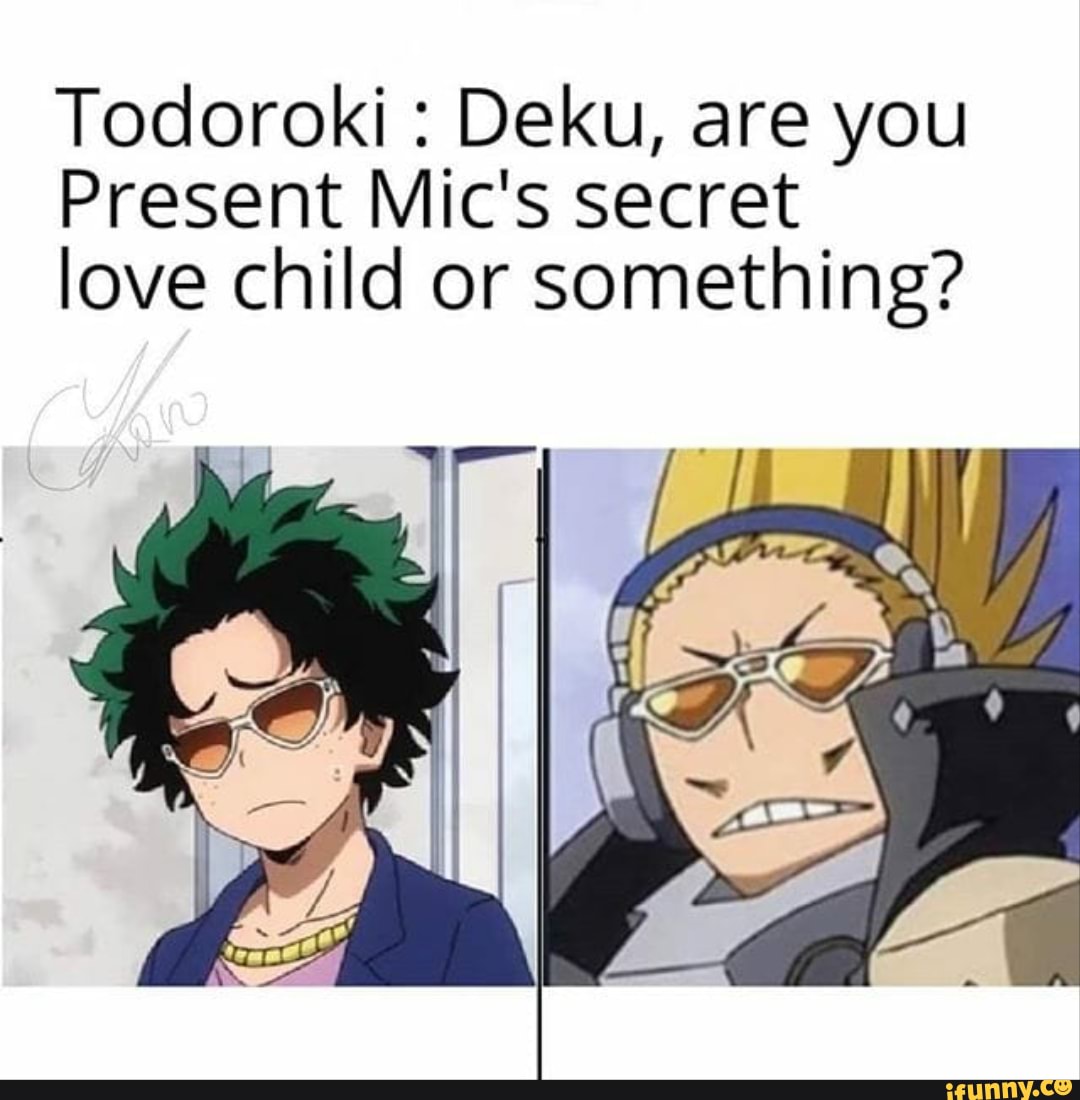 Todoroki Deku, are you Present Mic's secret love child or something ...